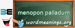 WordMeaning blackboard for menopon palladum